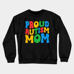 Cute Proud Autism Mom Groovy Autism Awareness Day Month Autistic Mom Women Mother's Day Girls Crewneck Sweatshirt